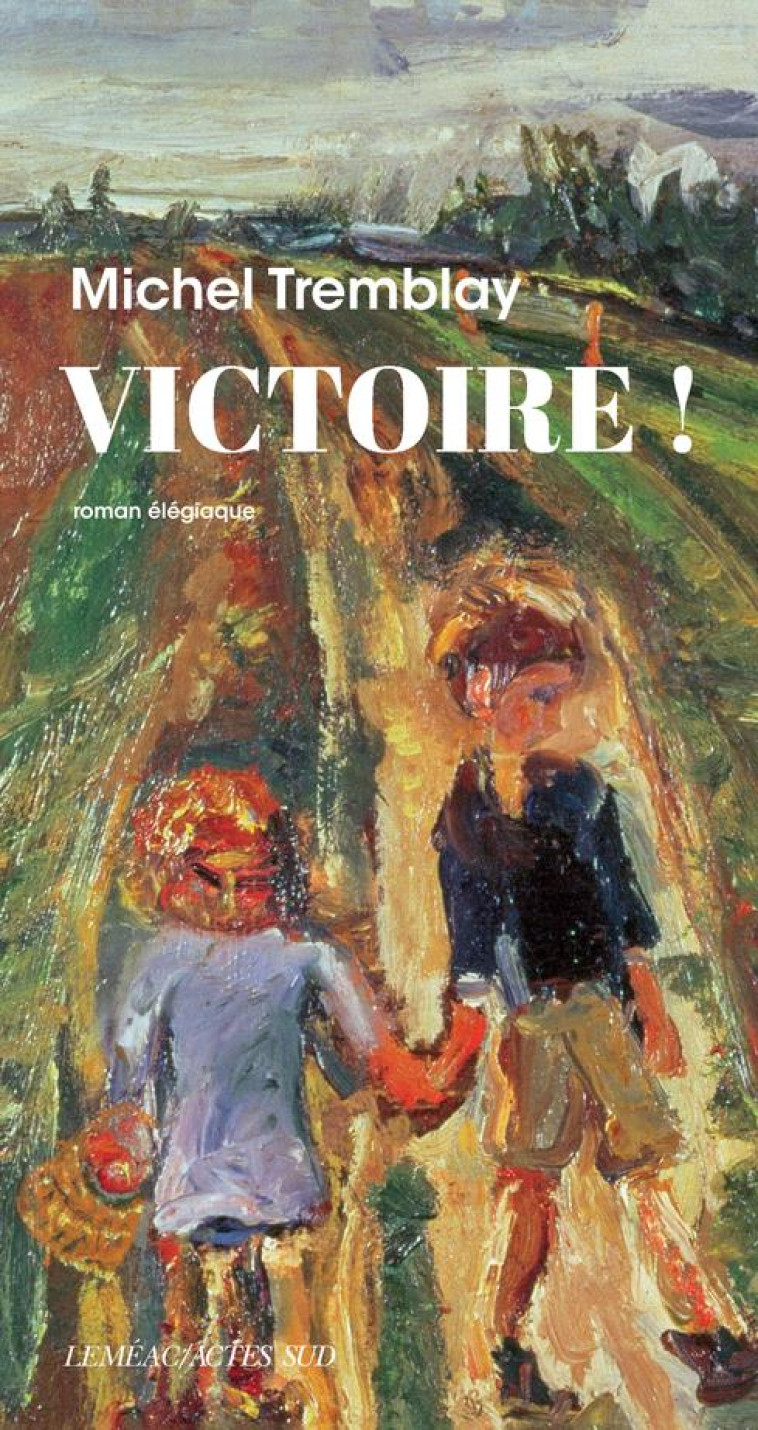 VICTOIRE ! - TREMBLAY MICHEL - ACTES SUD