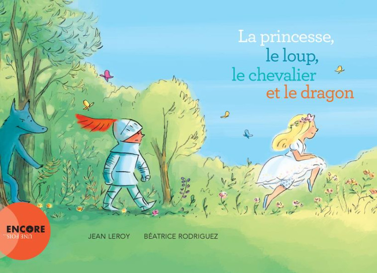 LA PRINCESSE, LE LOUP, LE CHEVALIER ET LE DRAGON - LEROY/RODRIGUEZ - ACTES SUD