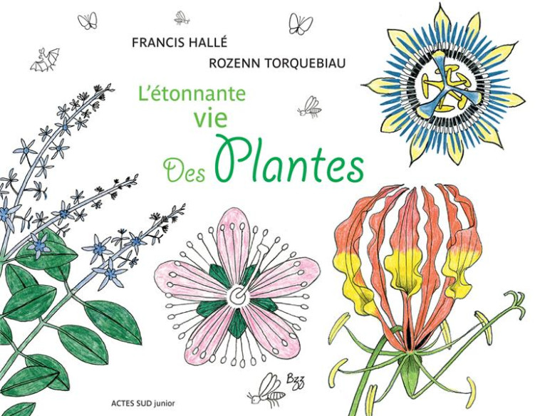 ETONNANTE VIE DES PLANTES - HALLE/TORQUEBIAU - ACTES SUD