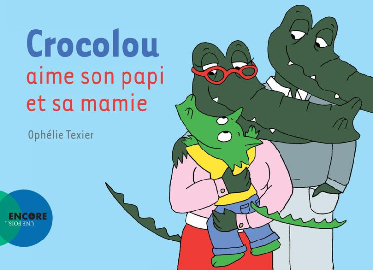 CROCOLOU AIME SON PAPI ET SA MAMIE - TEXIER OPHELIE - ACTES SUD