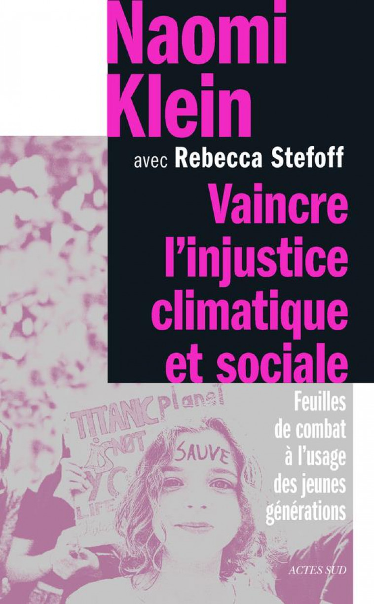 VAINCRE L-INJUSTICE CLIMATIQUE ET SOCIALE - KLEIN/STEFOFF - ACTES SUD