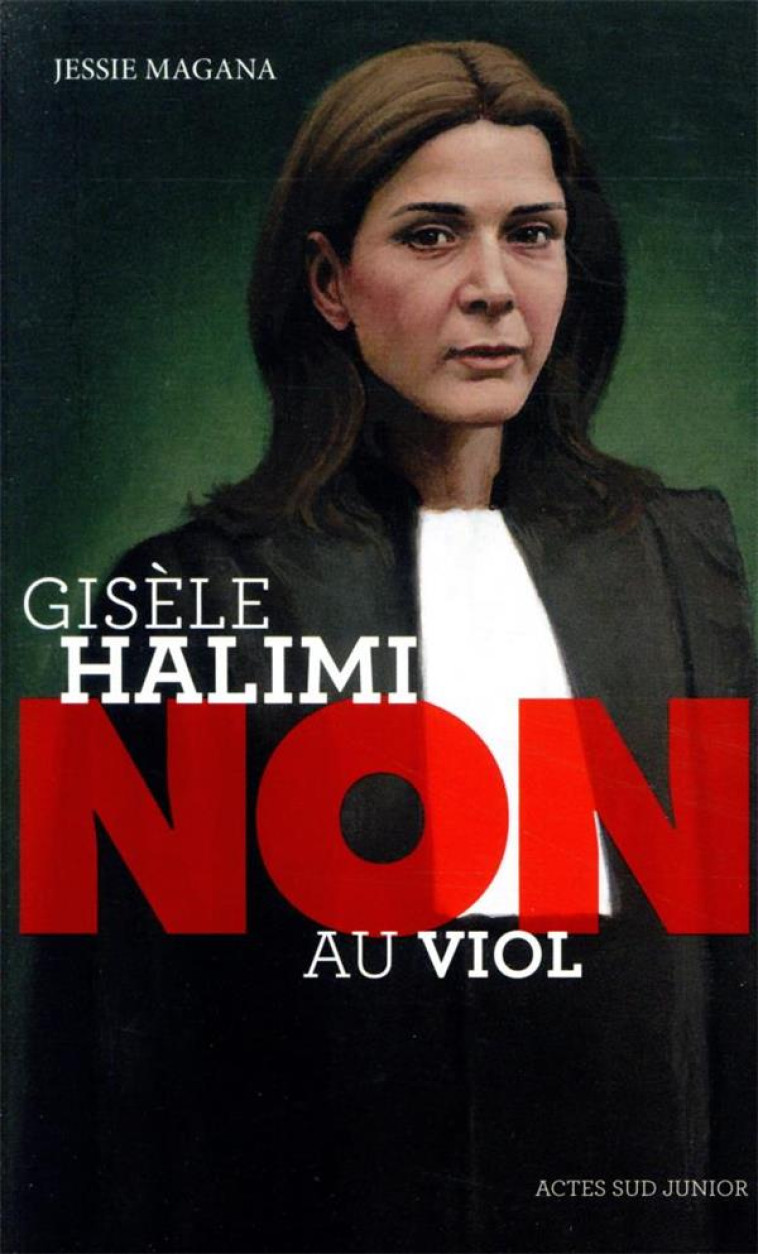 GISELE HALIMI : NON AU VIOL - MAGANA/ROCA - ACTES SUD