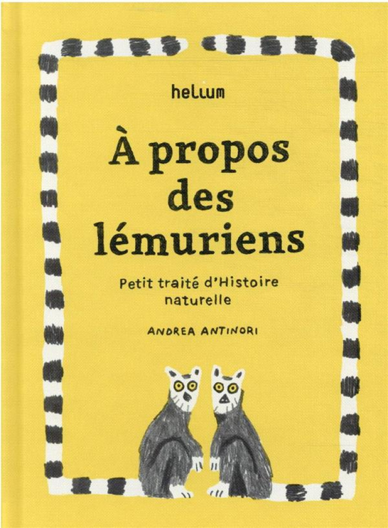 A PROPOS DES LEMURIENS - PETIT TRAITE D-HISTOIRE NATURELLE - ANTINORI - ACTES SUD