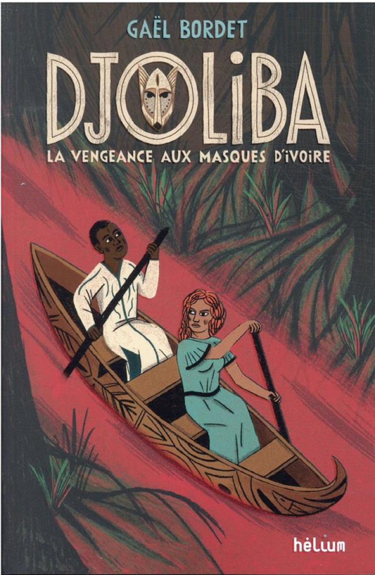 DJOLIBA - LA VENGEANCE AUX MASQUES D-IVOIRE - BORDET/ATTIOGBE - ACTES SUD