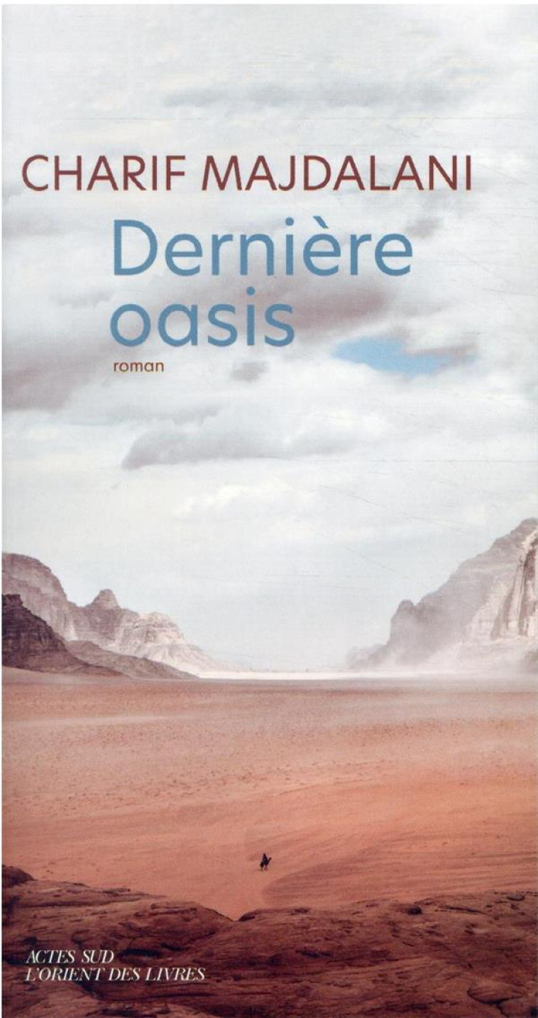 DERNIERE OASIS - MAJDALANI CHARIF - ACTES SUD