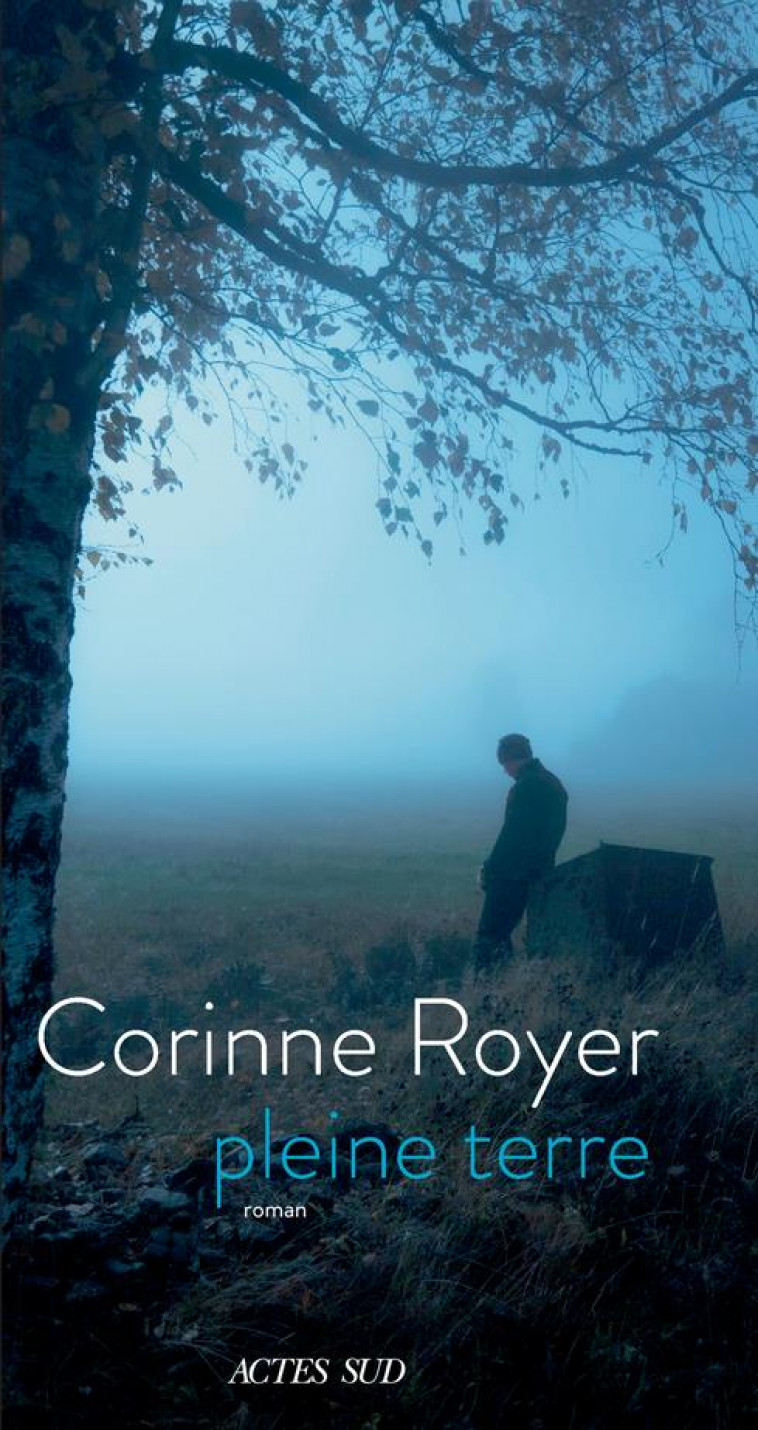 PLEINE TERRE - ROYER CORINNE - ACTES SUD