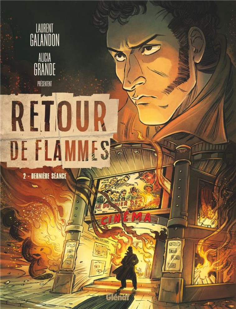 RETOUR DE FLAMMES - TOME 02 - DERNIERE SEANCE - GALANDON/GRANDE - GLENAT