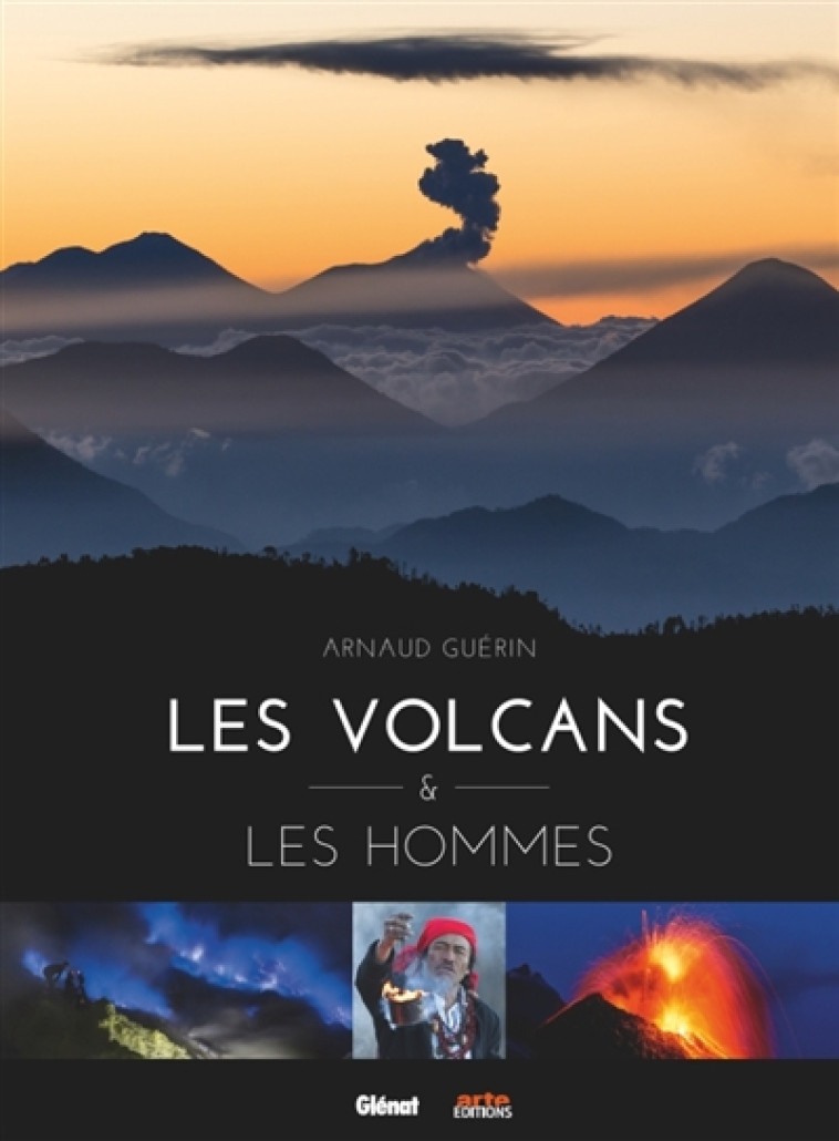 DES VOLCANS ET DES HOMMES - GUERIN ARNAUD - GLENAT