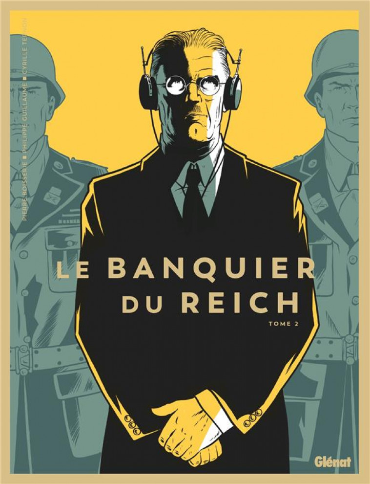 LE BANQUIER DU REICH - TOME 02 - BOISSERIE/GUILLAUME - GLENAT