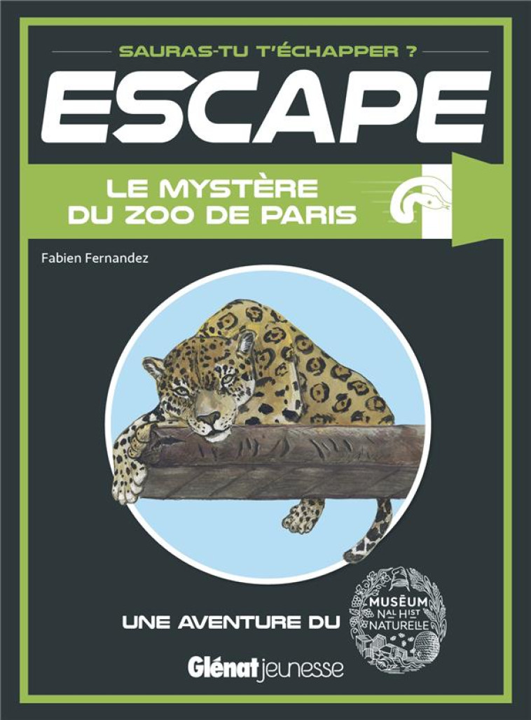 ESCAPE ! LE MYSTERE DU ZOO DE PARIS - UNE AVENTURE AU PARC ZOOLOGIQUE DE PARIS - FERNANDEZ FABIEN - GLENAT