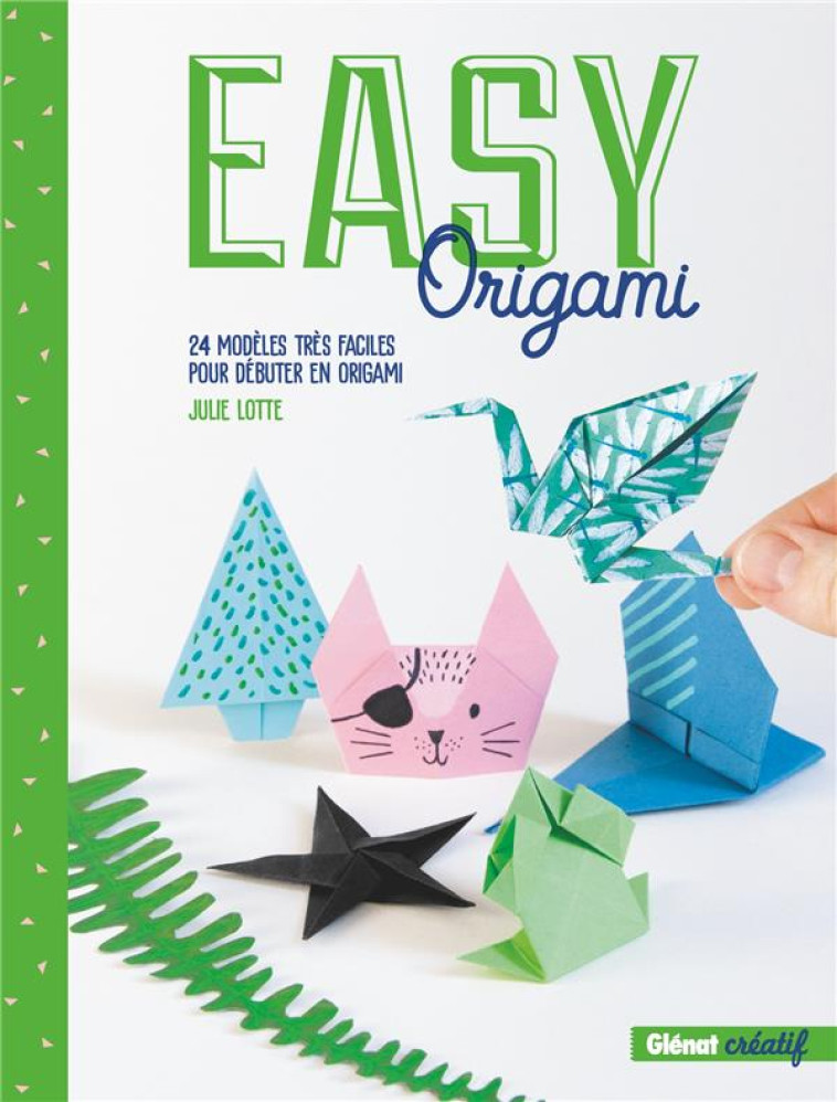 EASY ORIGAMI - 20 PROJETS POUR DEBUTER EN ORIGAMI - LOTTE JULIE - GLENAT