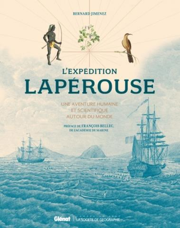 L-EXPEDITION LAPEROUSE 2E EDITION - UNE AVENTURE HUMAINE ET SCIENTIFIQUE AUTOUR DU MONDE - JIMENEZ/BELLEC - GLENAT