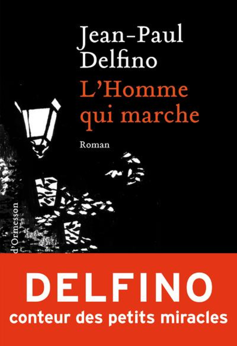 L-HOMME QUI MARCHE - DELFINO JEAN-PAUL - NC