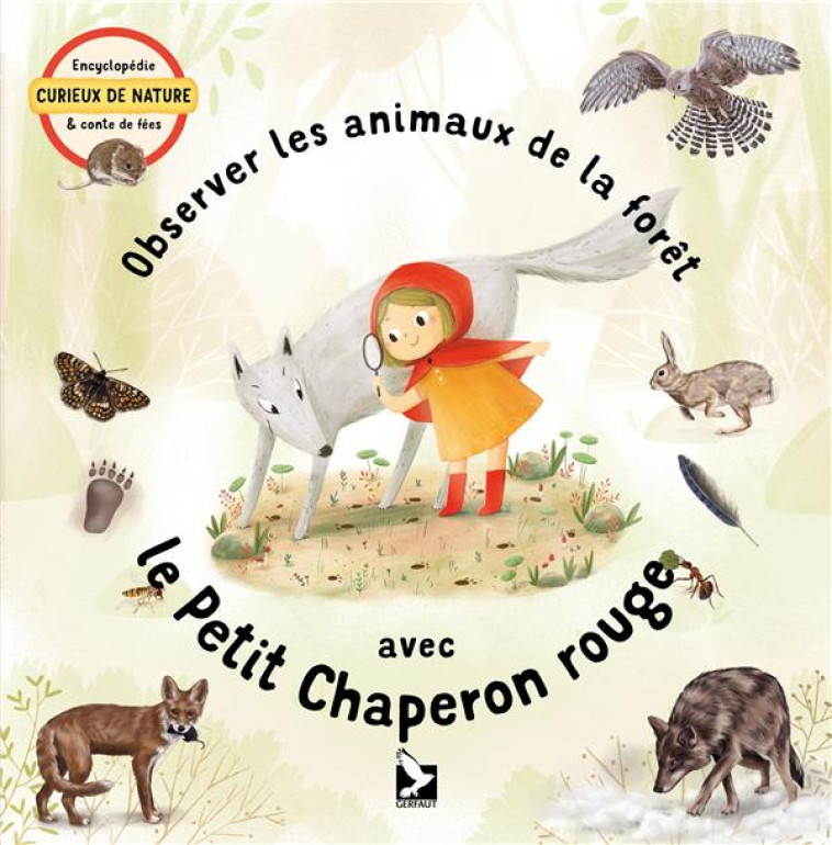 OBSERVER LES ANIMAUX DE LA FORET AVEC LE PETIT CHAPERON ROUGE - SEDLAKOVA/DAO - GERFAUT