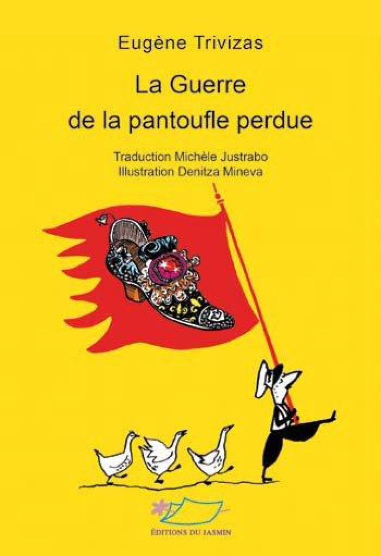 LA GUERRE DE LA PANTOUFLE PERDUE - TRIVIZAS/JUSTRABO - Ed. du Jasmin