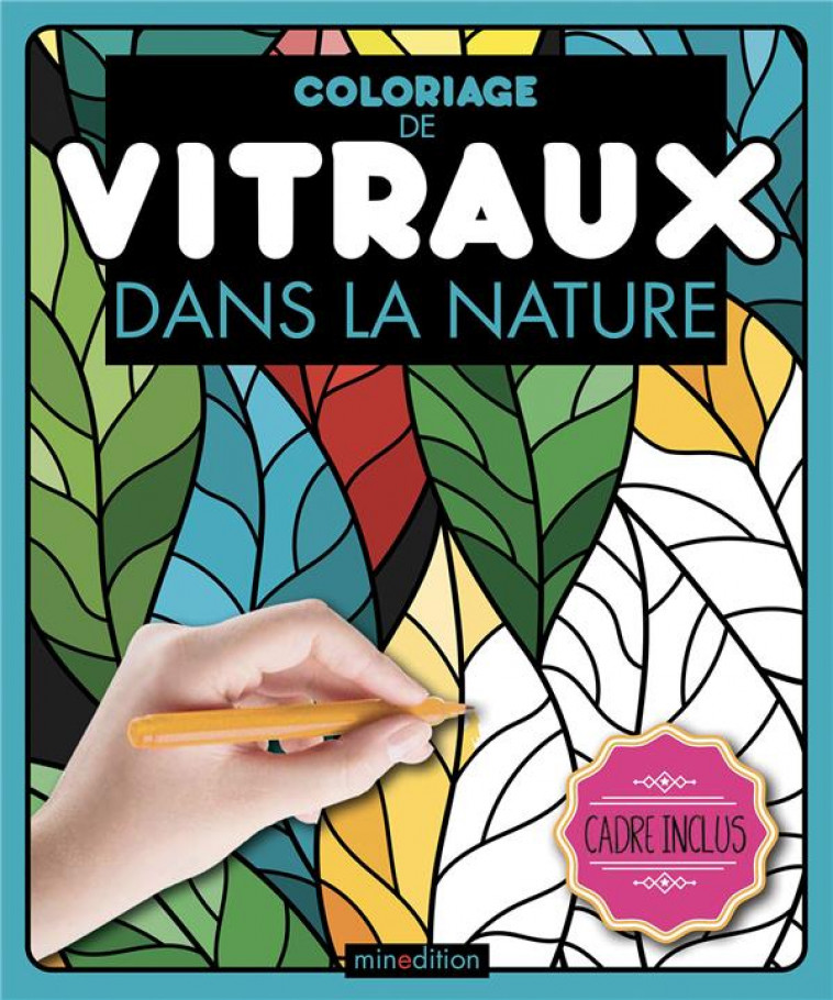 COLORIAGE DE VITRAUX - DANS LA NATURE - DIVERS DIVERS - MINEDITION