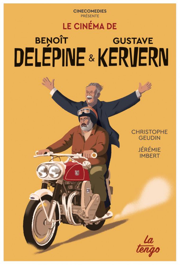 LE CINEMA DE BENOIT DELEPINE ET GUSTAVE KERVERN - GEUDIN CHRISTOPHE / - TENGO