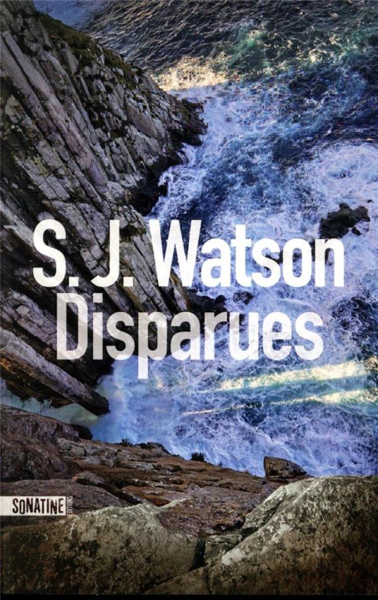 DISPARUES - WATSON STEVEN J. - SONATINE