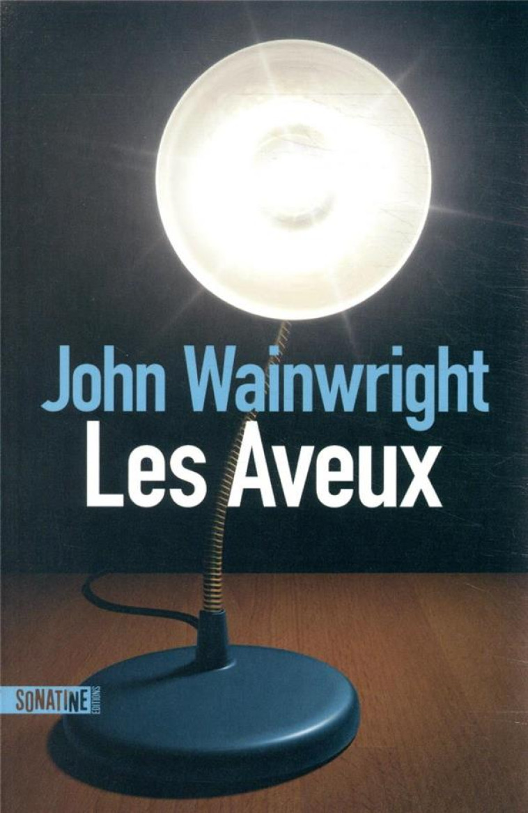 LES AVEUX - WAINWRIGHT JOHN - SONATINE