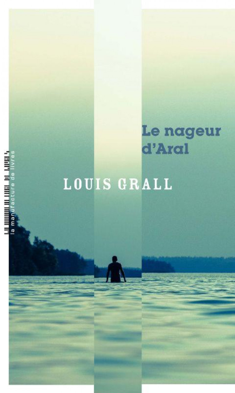 LE NAGEUR D-ARAL - GRALL LOUIS - MANUFACTURE LIV