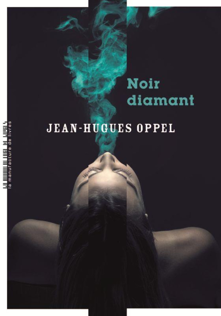 NOIR DIAMANT - OPPEL JEAN-HUGUES - MANUFACTURE LIV