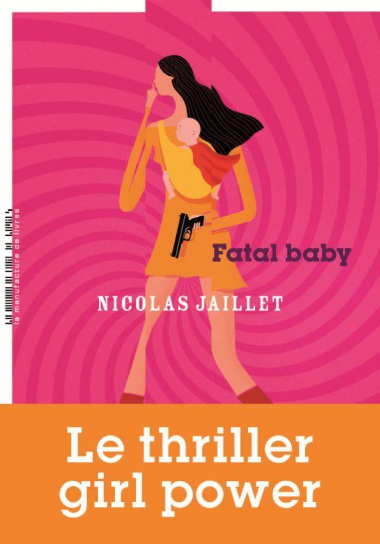 FATAL BABY - JAILLET NICOLAS - MANUFACTURE LIV
