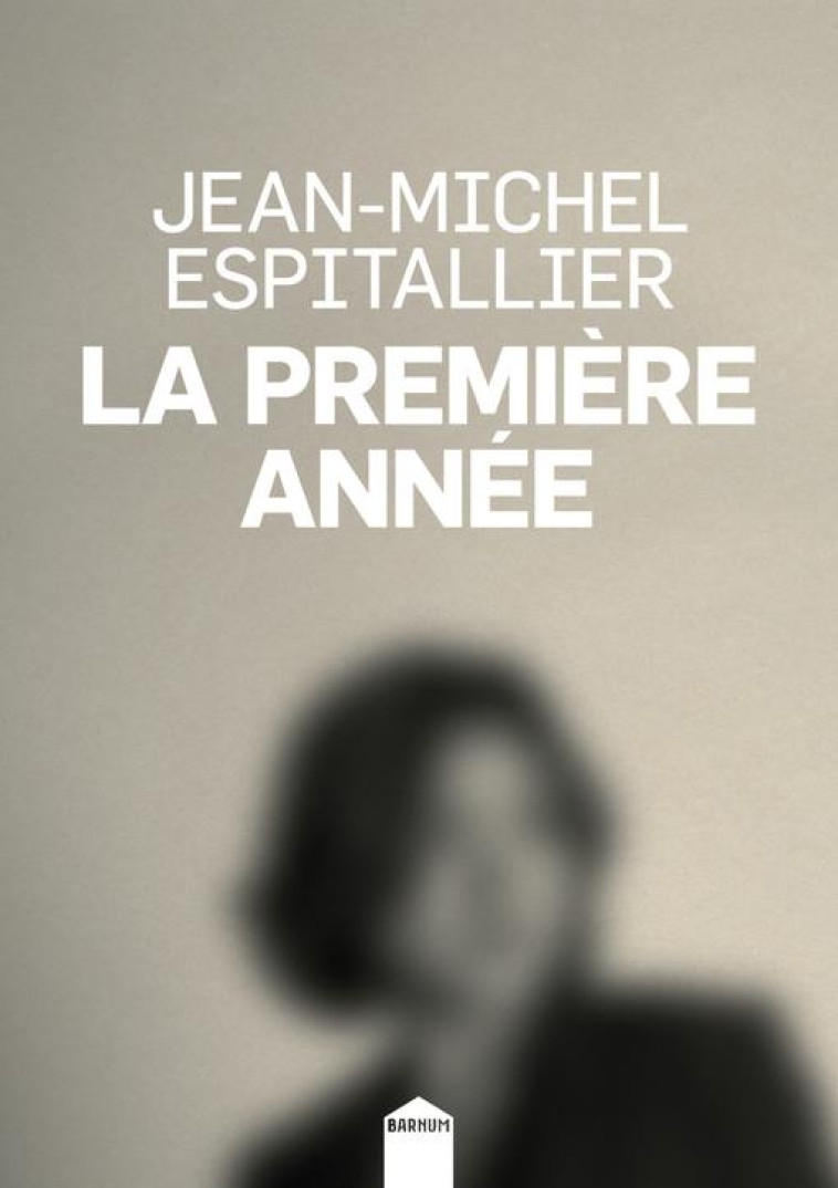 LA PREMIERE ANNEE - ESPITALLIER J-M. - INCULTE