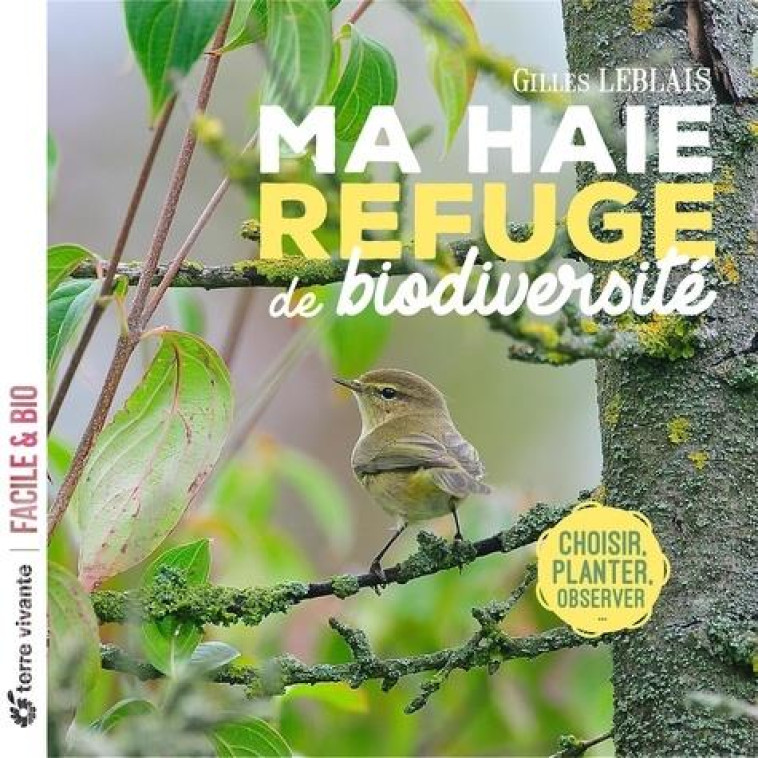 MA HAIE, REFUGE DE BIODIVERSITE - LEBLAIS GILLES - TERRE VIVANTE