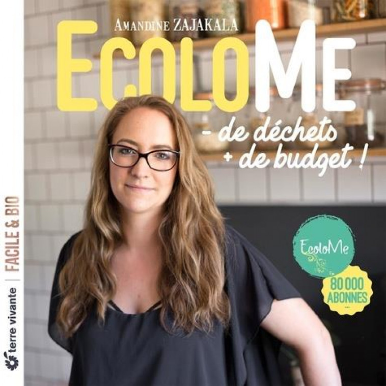 ECOLOME, - DE DECHETS, + DE BUDGET ! - ZAJAKALA AMANDINE - TERRE VIVANTE