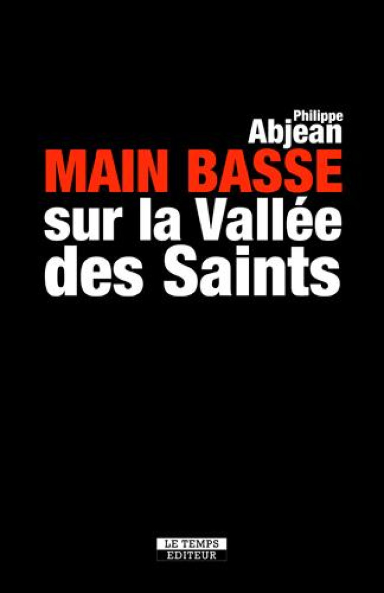 MAIN BASSE SUR LA VALLEE DES SAINTS - ABADIE PHILIPPE - LE TEMPS