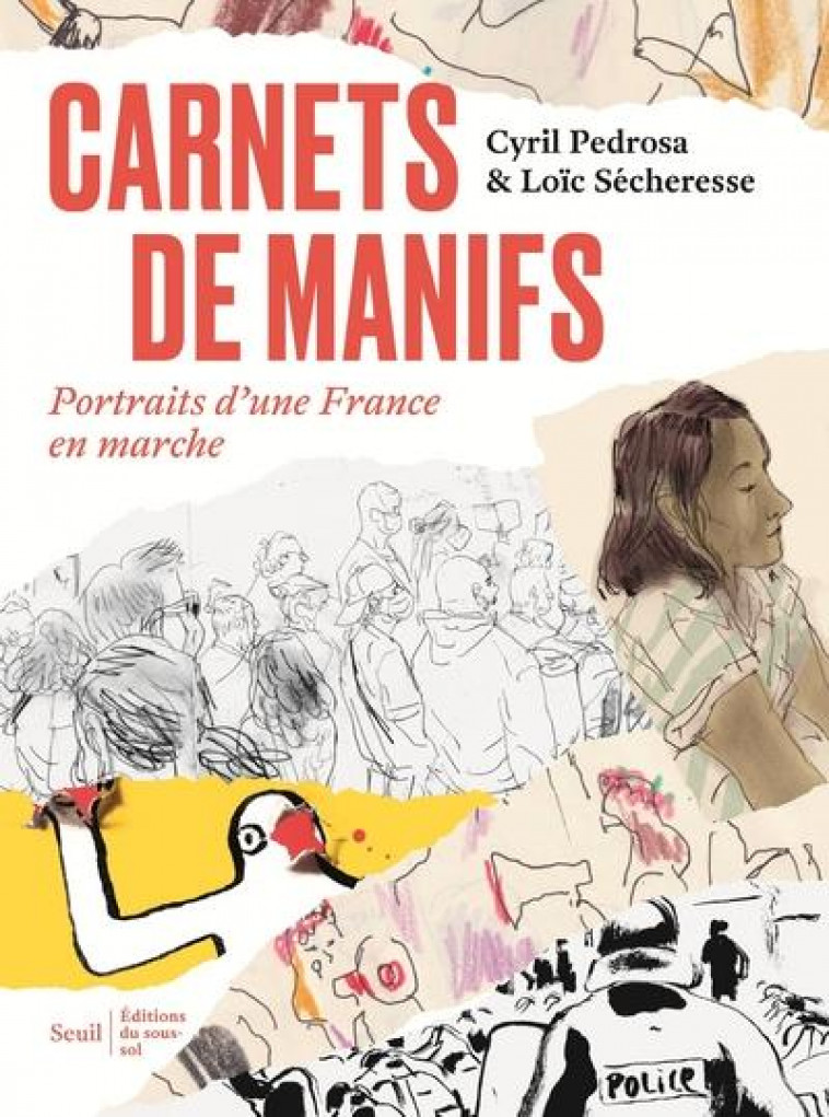 CARNETS DE MANIFS - PORTRAITS D-UNE FRANCE EN MARCHE - PEDROSA/SECHERESSE - NC