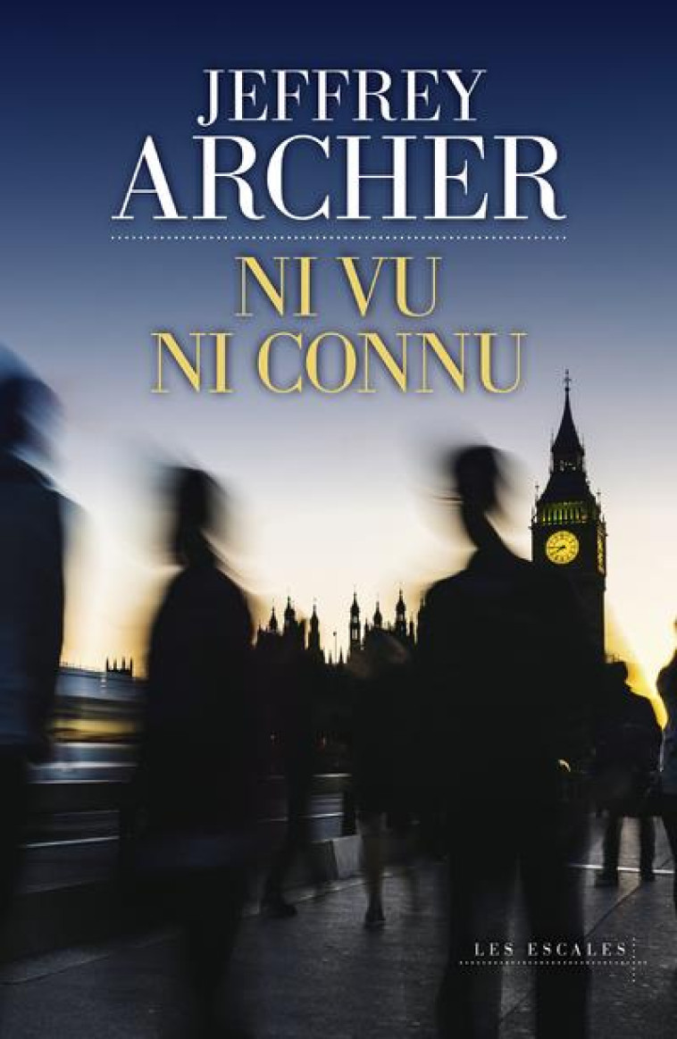 NI VU NI CONNU - ARCHER JEFFREY - LES ESCALES