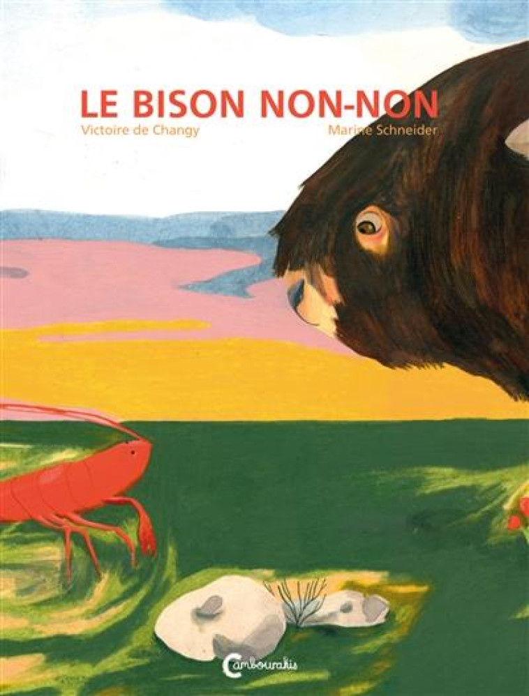 LE BISON NON NON - DE CHANGY/SCHNEIDER - CAMBOURAKIS