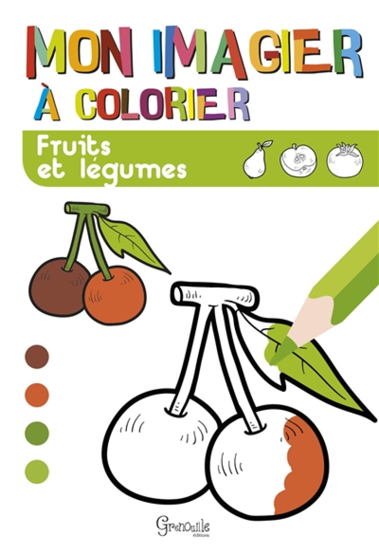 FRUITS ET LEGUMES IMAGIER A COLORIER - COLLECTIF - GRENOUILLE