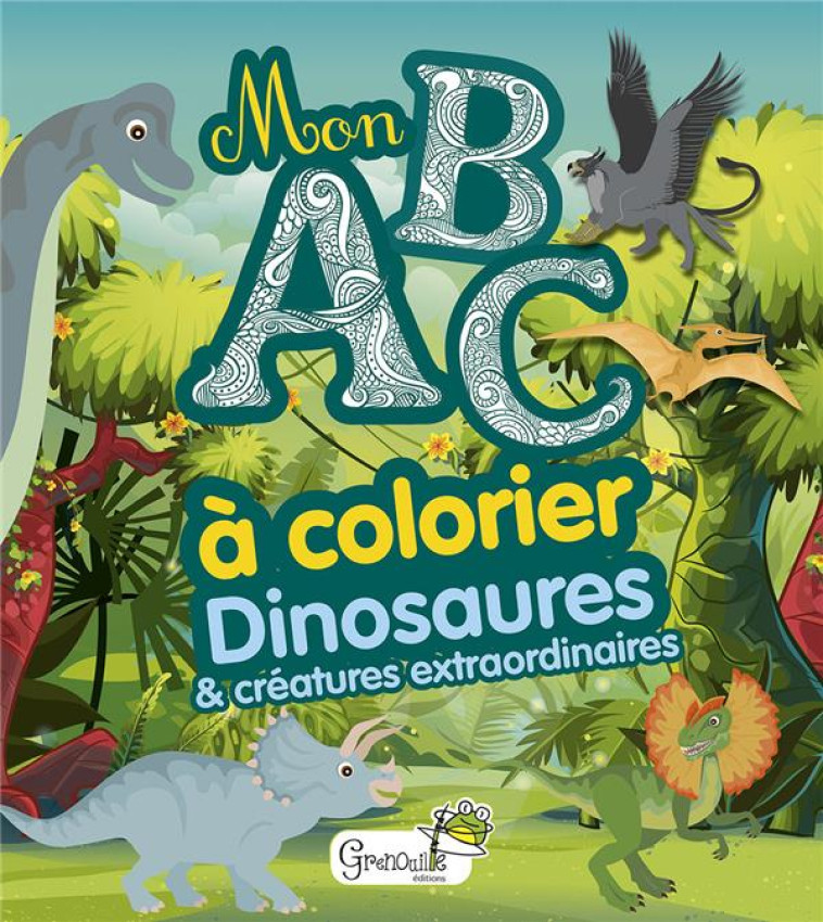 DINOSAURES ET CREATURES EXTRAORDINAIRES - COLLECTIF - GRENOUILLE