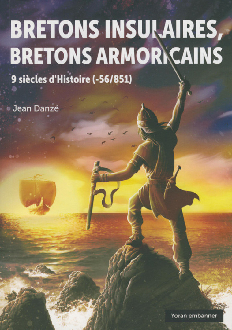 BRETONS INSULAIRES, BRETONS ARMORICAINS - Jean Danzé - YORAN EMBANNER