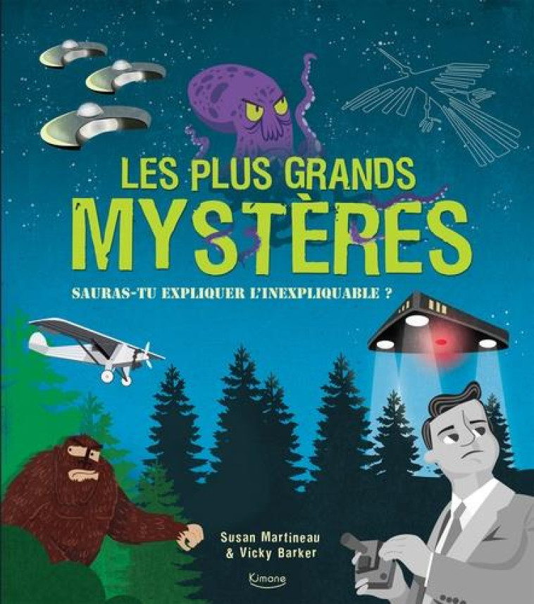 LES PLUS GRANDS MYSTERES - SAURAS-TU EXPLIQUER L-INEXPLIQUABLE ? - MARTINEAU/BARKER - KIMANE