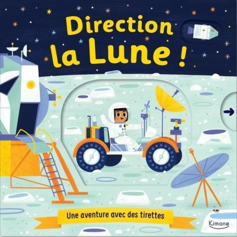 DIRECTION LA LUNE ! - UNE AVENTURE AVEC DES TIRETTES - BLACK/COLLECTIF - KIMANE