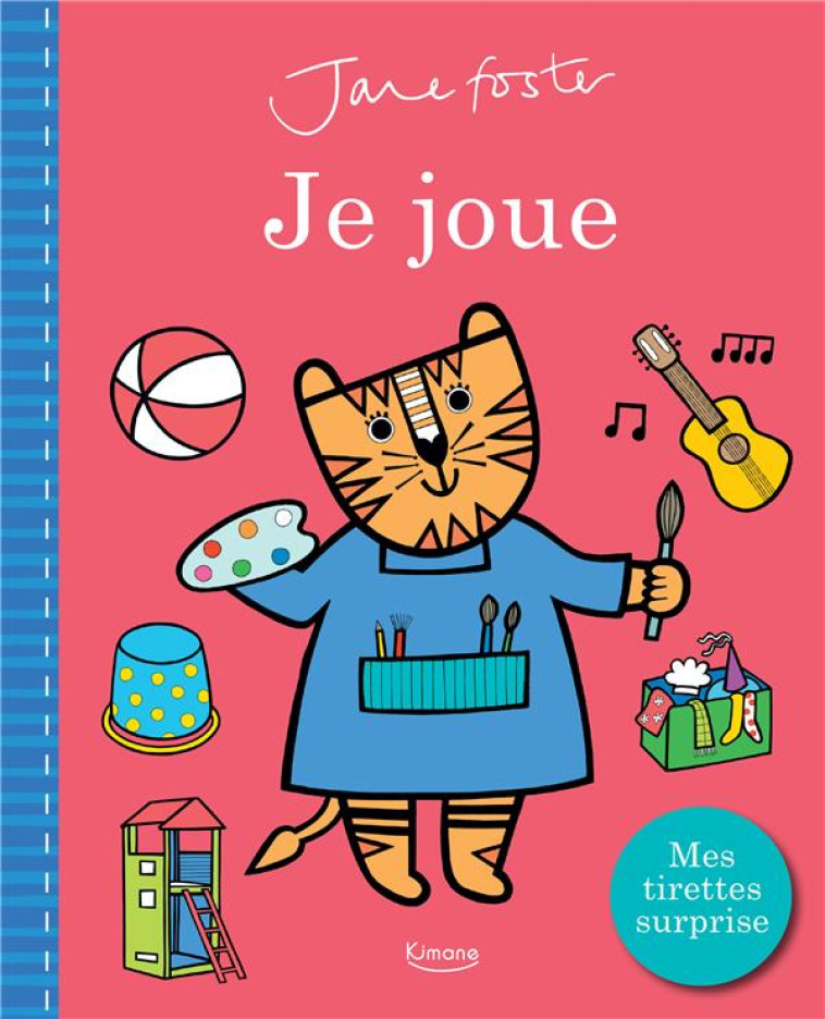 JE JOUE (COLL. JANE FOSTER) - MES TIRETTES SURPRISE - FOSTER JANE - KIMANE