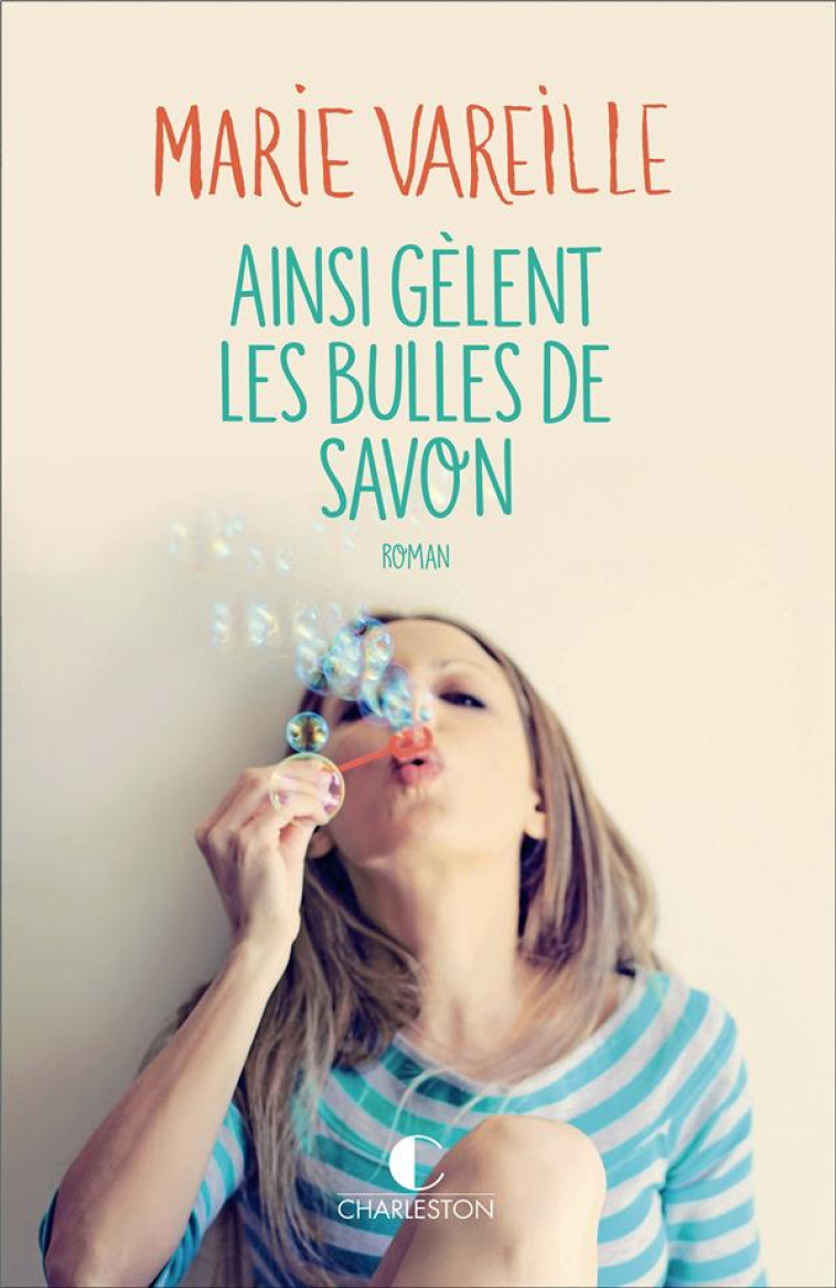 AINSI GELENT LES BULLES DE SAVON - VAREILLE MARIE - CHARLESTON