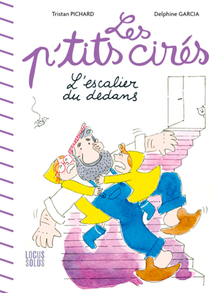 L-ESCALIER DU DEDANS - LES P-TITS CIRES - GARCIA DELPHINE - LOCUS SOLUS