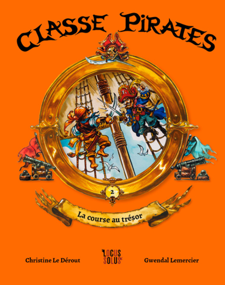 CLASSE PIRATES - LA COURSE AU TRESOR - LE DEROUT CHRISTINE - LOCUS SOLUS