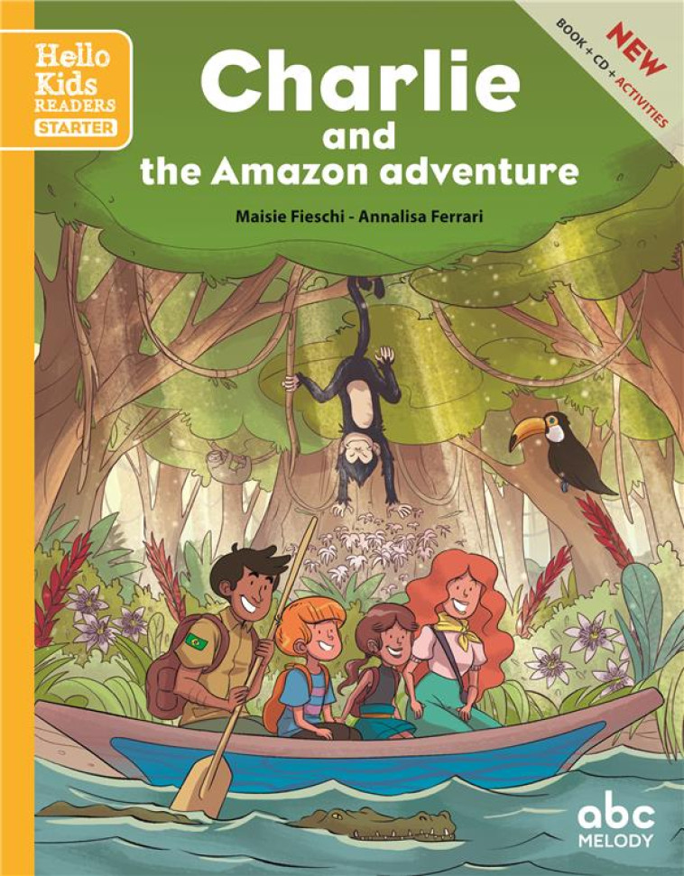 CHARLIE AND THE AMAZON ADVENTURE (STARTER) - (COLL. HELLO KIDS READERS) - FIESCHI/FERRARI - ABC MELODY