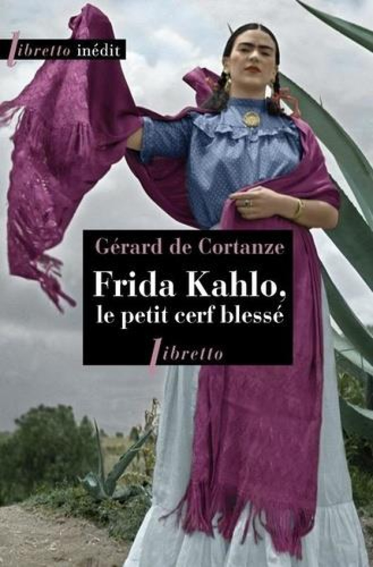 FRIDA KAHLO OU LE PETIT CERF BLESSE - CORTANZE GERARD DE - LIBRETTO