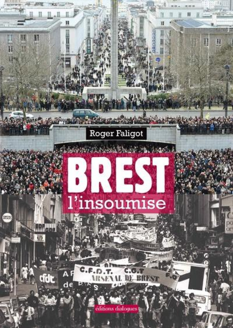 BREST L-INSOUMISE - FALIGOT ROGER - Editions Dialogues