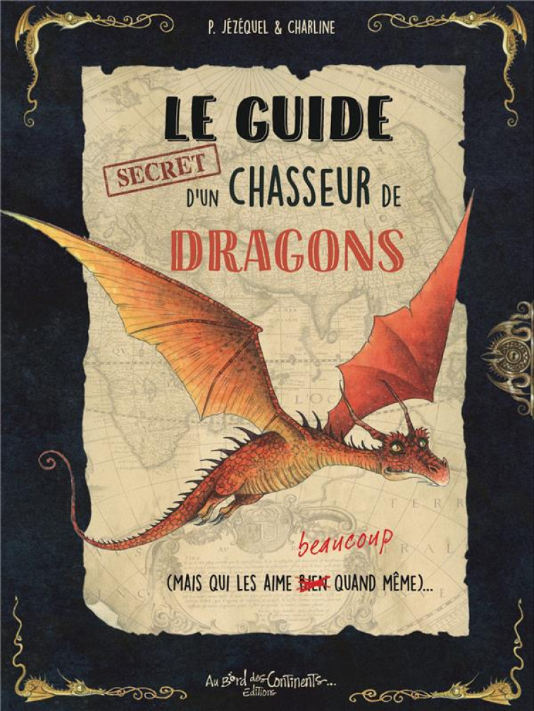 LE GUIDE D-UN CHASSEUR DE DRAGONS - JEZEQUEL/CHARLINE - BORD CONTINENTS