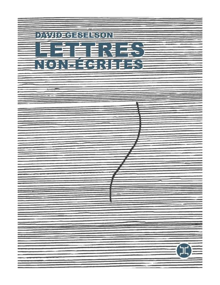 LETTRES NON-ECRITES - GESELSON DAVID - LE TRIPODE