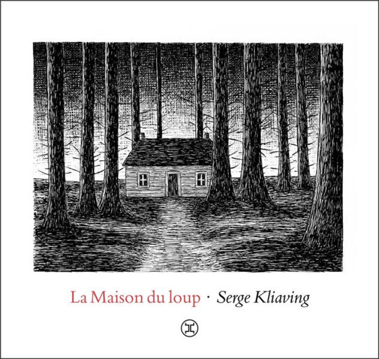 LA MAISON DU LOUP - KLIAVING SERGE - LE TRIPODE