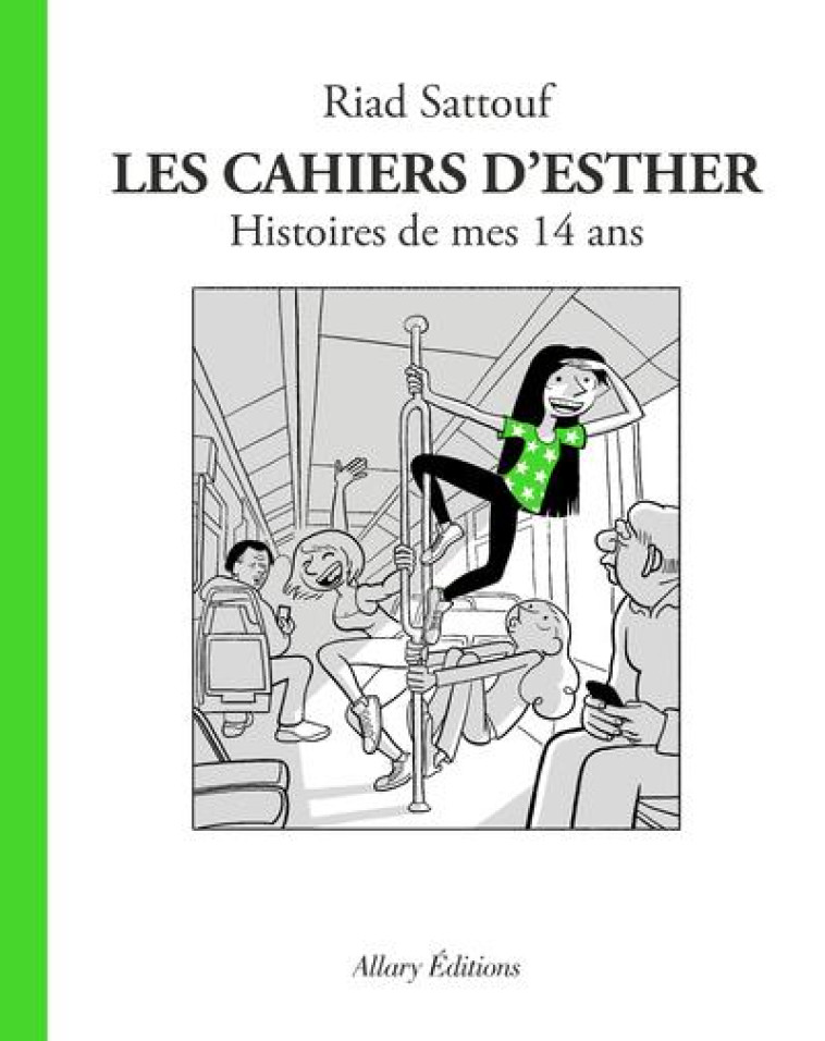 LES CAHIERS D-ESTHER - T05 HISTOIRES DE MES 14 ANS - SATTOUF RIAD - ALLARY