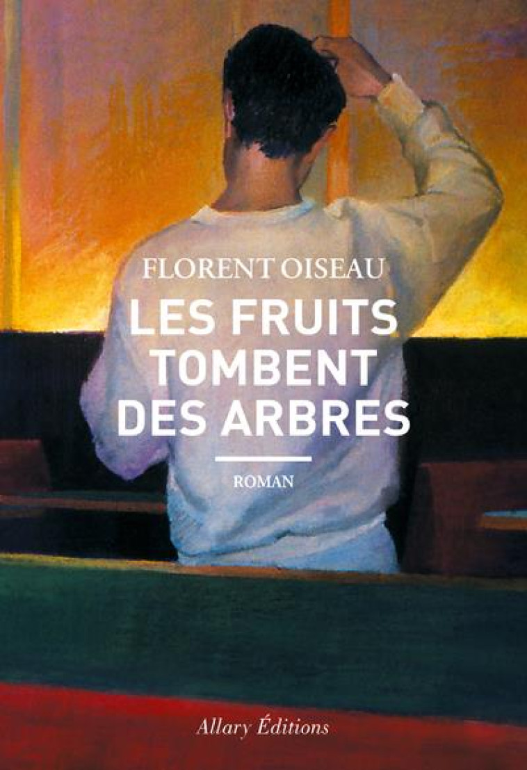 LES FRUITS TOMBENT DES ARBRES - OISEAU FLORENT - ALLARY